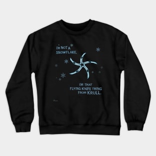 I'm Not A Snowflake Crewneck Sweatshirt